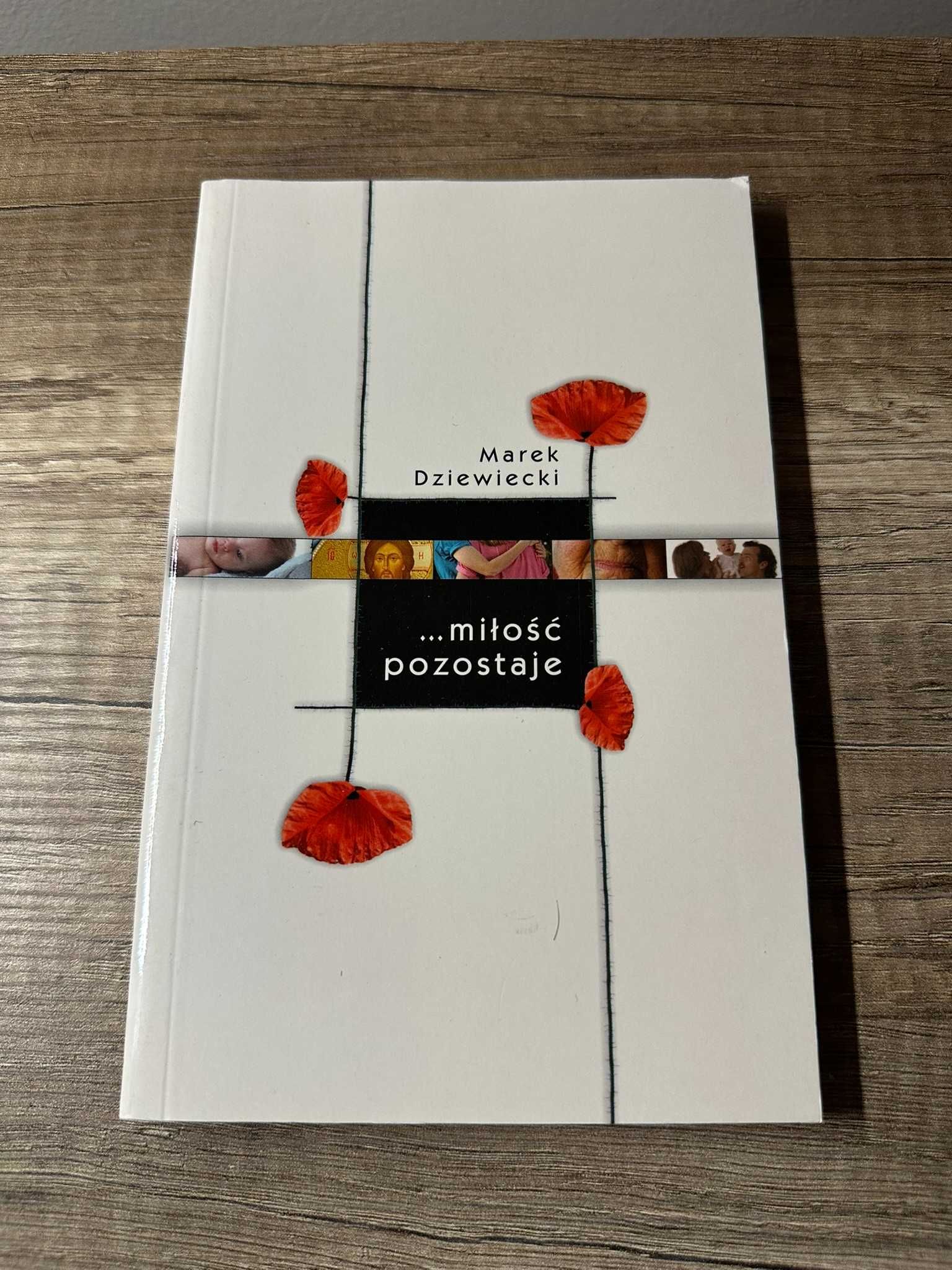 Miłość pozostaje - Ks. Marek Dziewiecki