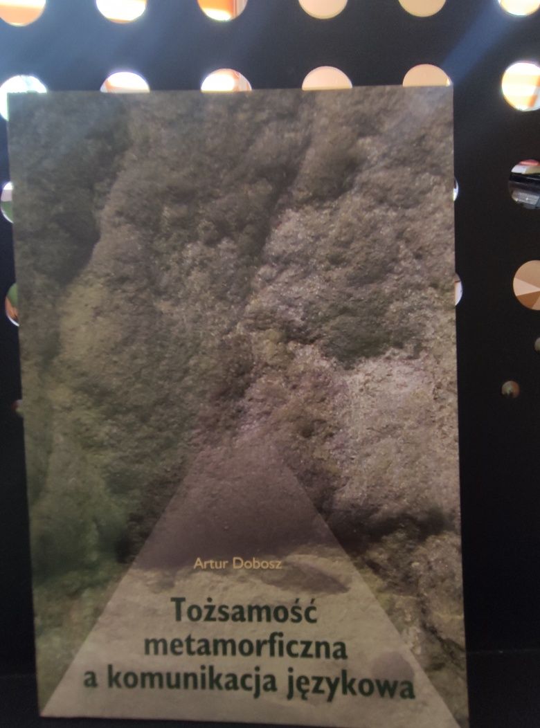 Dobosz Tożsamość metamorficzna a komunikacja językowa