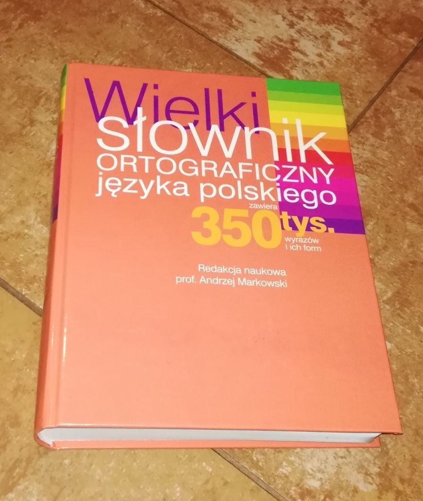 Wielki słownik ortograficzny języka polskiego Markowski Andrzej