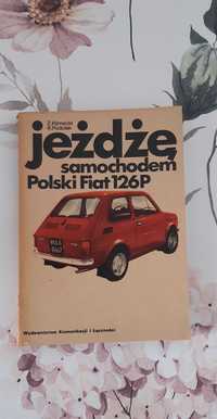 Książka "Jeżdżę samochodem Polski Fiat 126P" Klimecki, Podolak