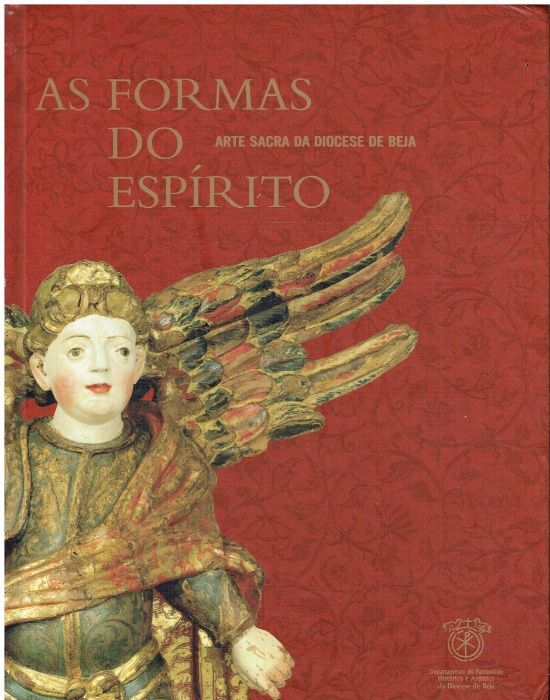 8285 - As Formas do Espírito. Arte Sacra da Diocese de Beja (3 Vols)
