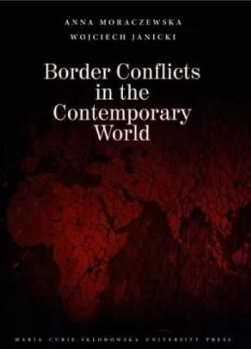 Border Conflicts in the Contemporary World - Anna Moraczewska, Wojcie