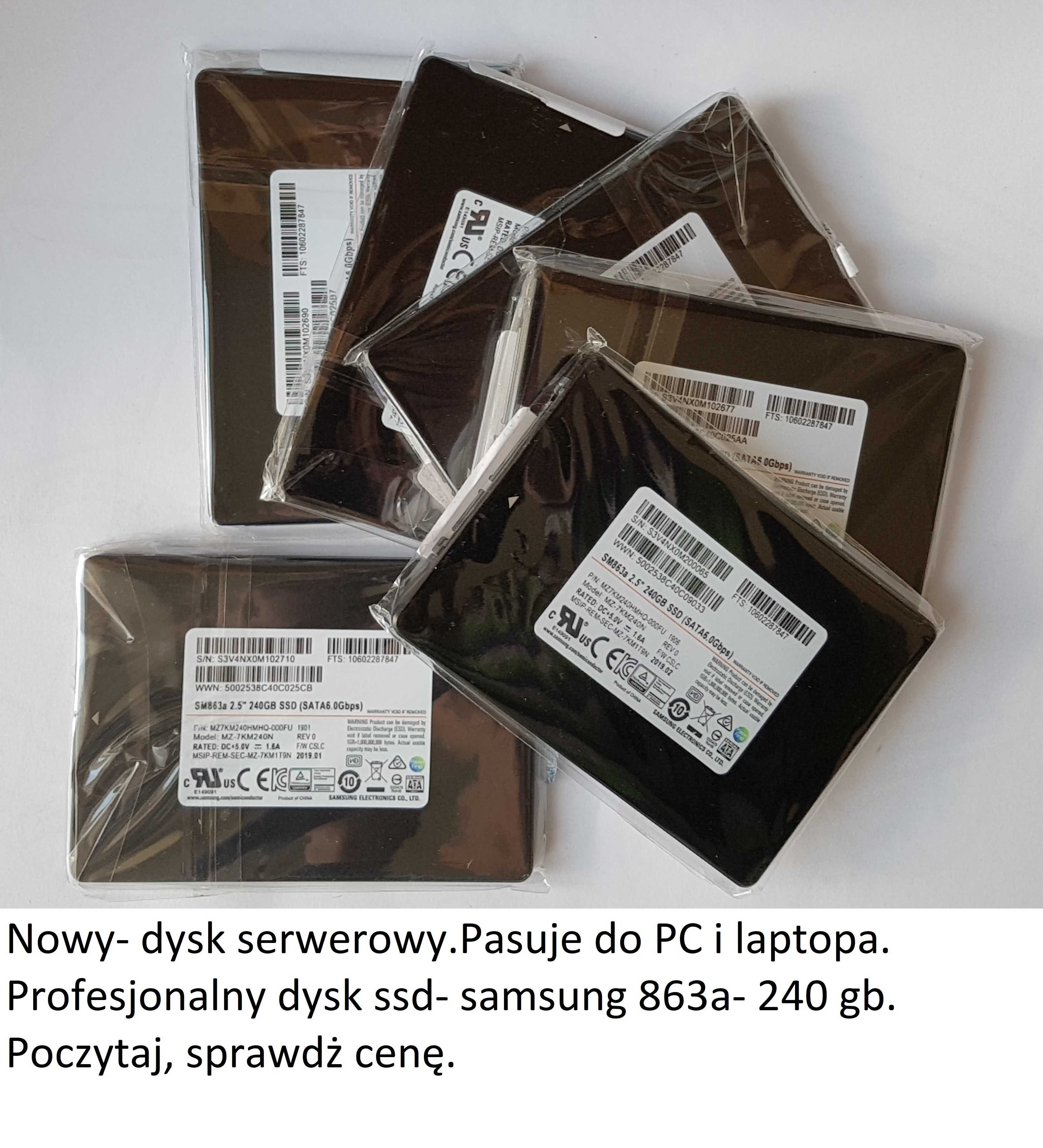 Samsung- Nowy,zapakowany dysk ssd- 240 gb-MLC- SM863a SATA 3.Polecam.