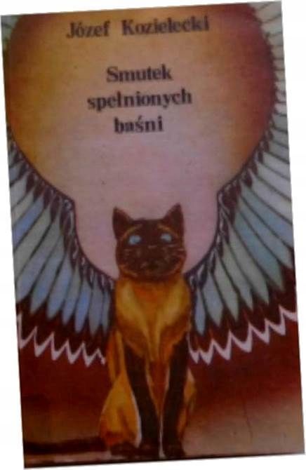 Smutek Spełnionych Baśni Józef Kozielecki