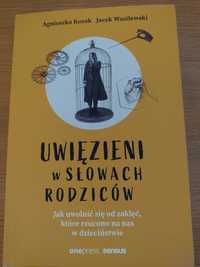 "Uwięzieni w słowach rodziców" Agnieszka Kozak, Jacek Wasilewski
