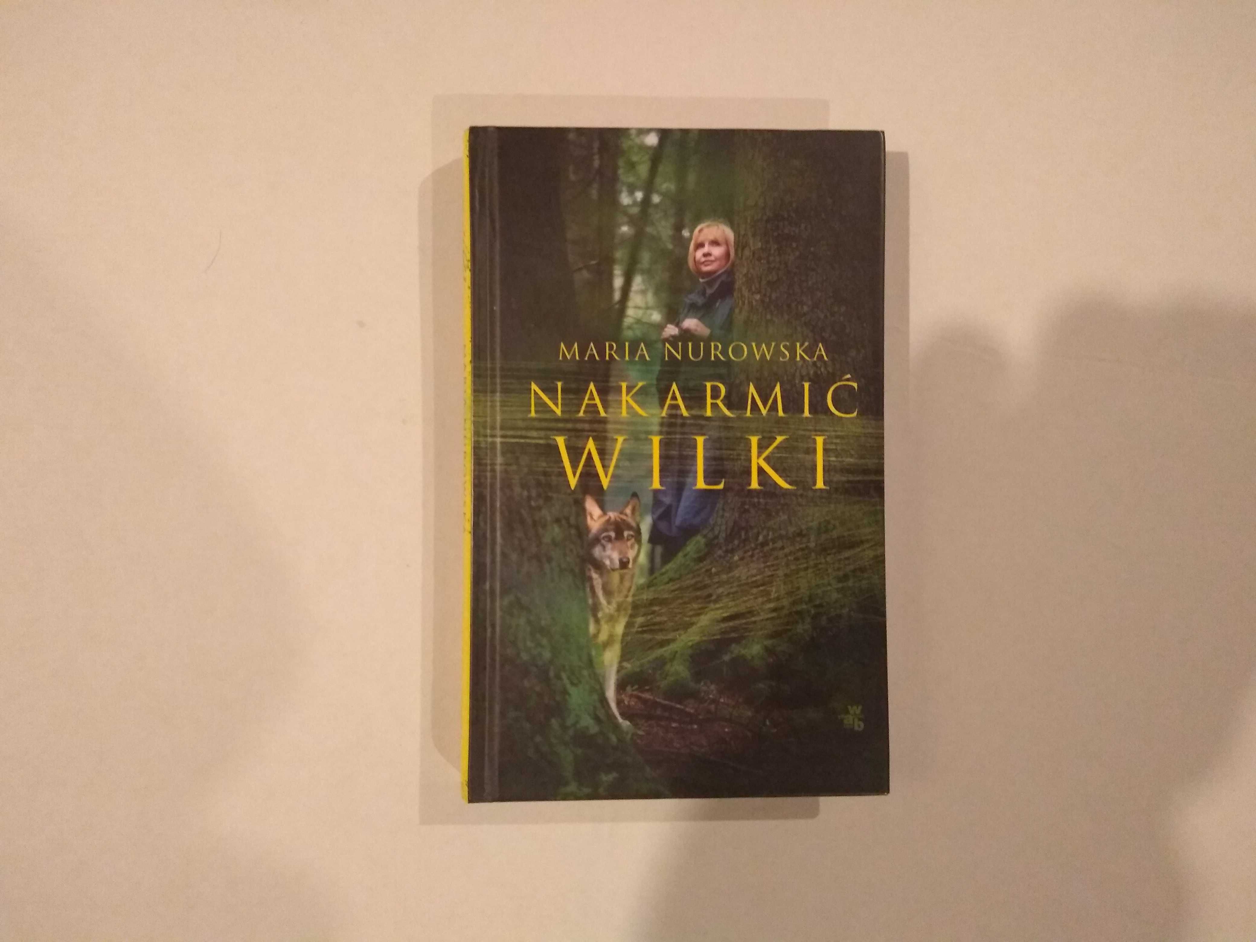 Dobra książka - Nakarmić wilki Maria Nurowska (B7)