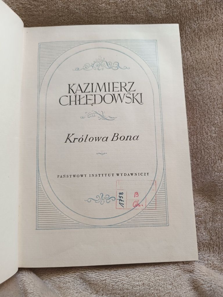 Królowa Bona Kazimierz Chłędowski