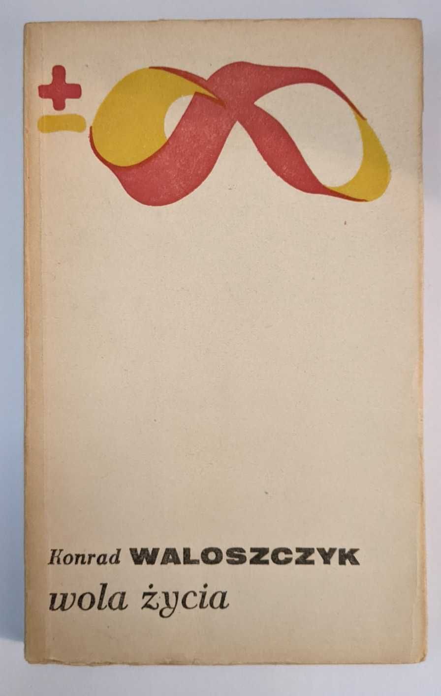 Wola życia - autor: Konrad Waloszczyk