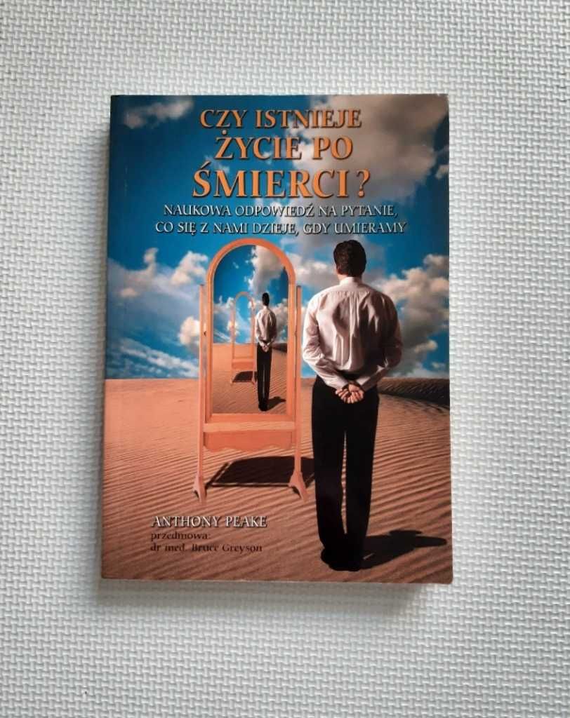 Czy istnieje życie po śmierci? Anthony Peake