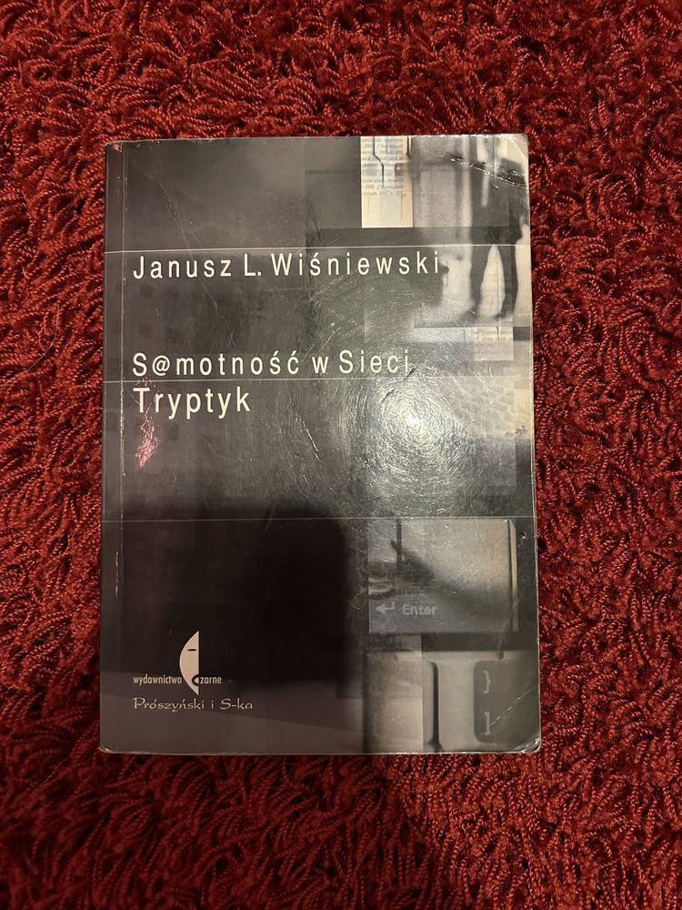 Samotność w Sieci Tryptyk Janusz L. Wiśniewski