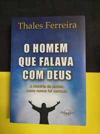 Thales Ferreira - O Homem Que Falava Com Deus