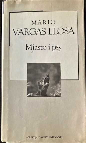 Miasto i psy . Mario Vargas Llosa.