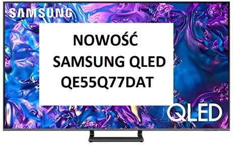Nowy TV Samsung 120Hz QLED QE55Q77DAT Tizen HDMI 2.1 DVB-T2
