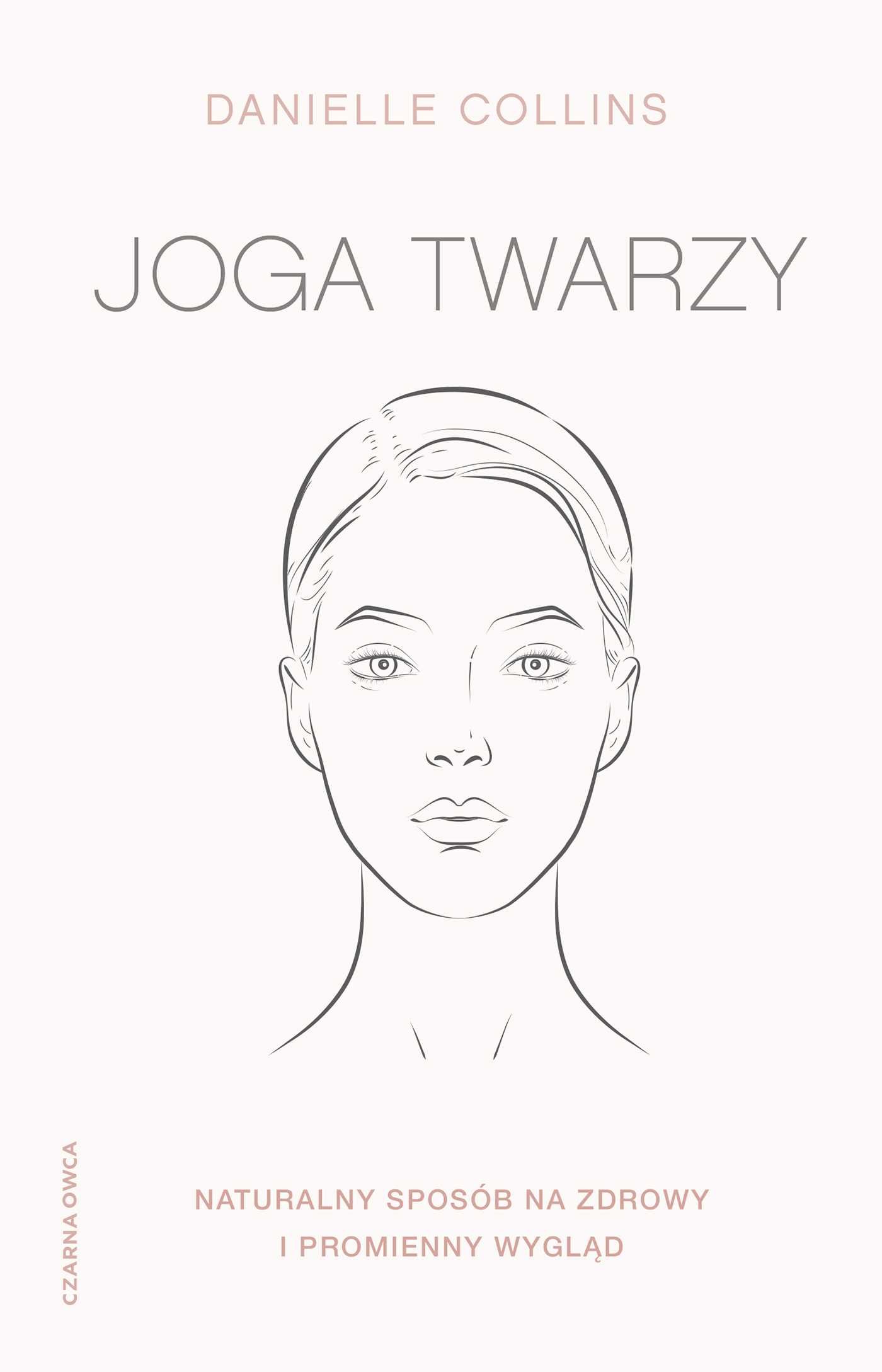 Joga twarzy. Proste ćwiczenia i inspirujące wska w2023
Autor: D Collin