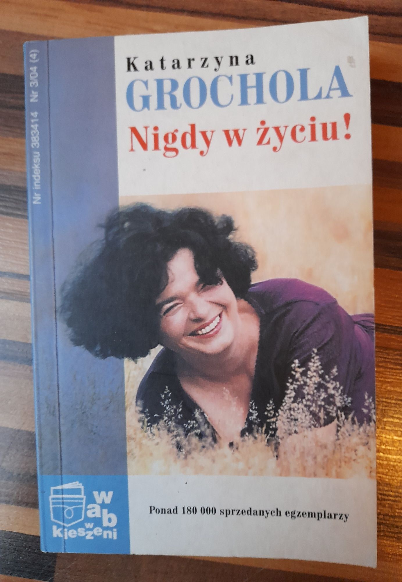 Katarzyna Grochola, Nigdy w życiu!