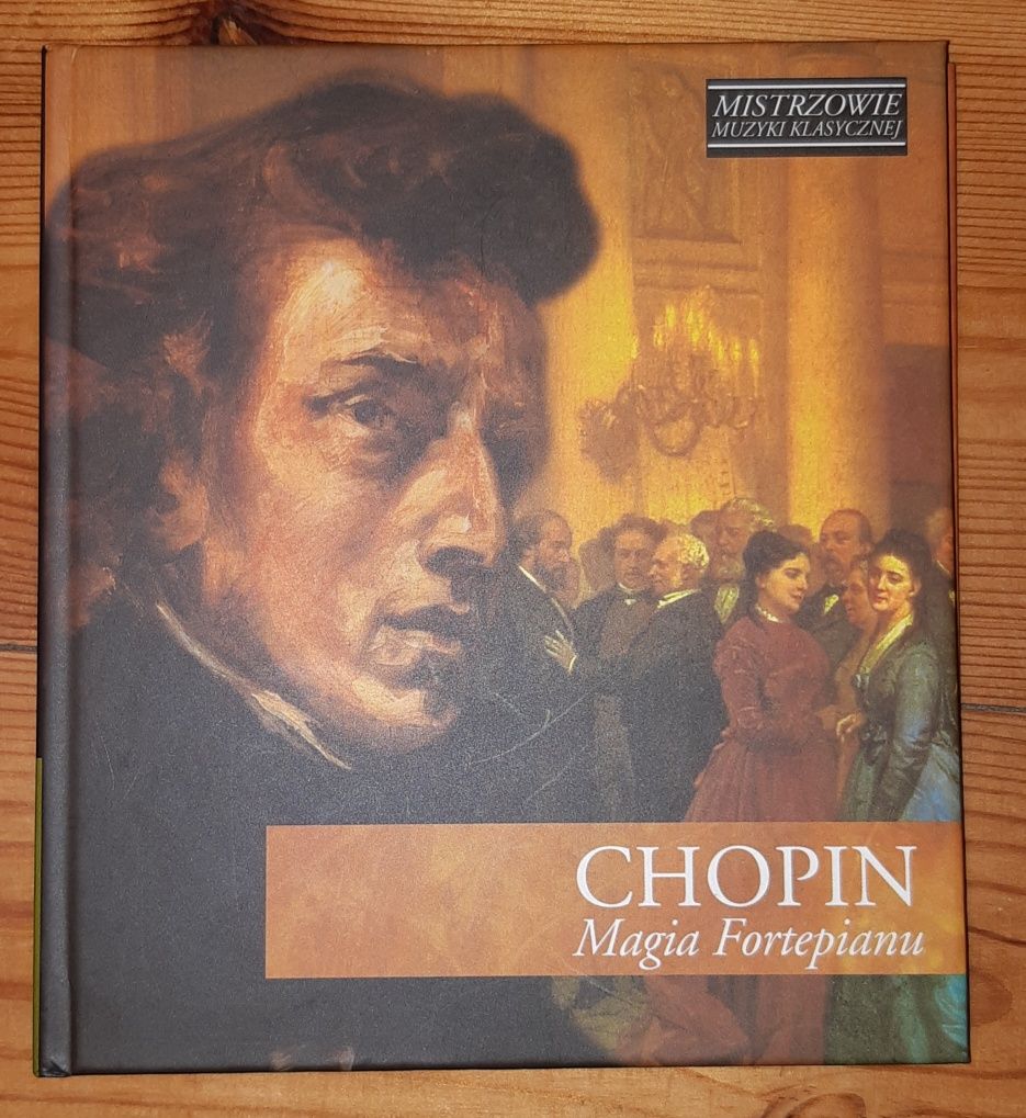 CHOPIN Magia fortepianu. Mistrzowie muzyki klasycznej.