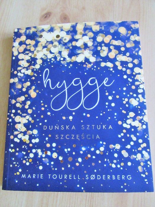 Hygge Duńska sztuka szczęścia Marie Tourell Soderberg