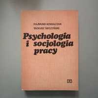 Psychologia i socjologia pracy - R. Kowalczuk, T. Sieczyński