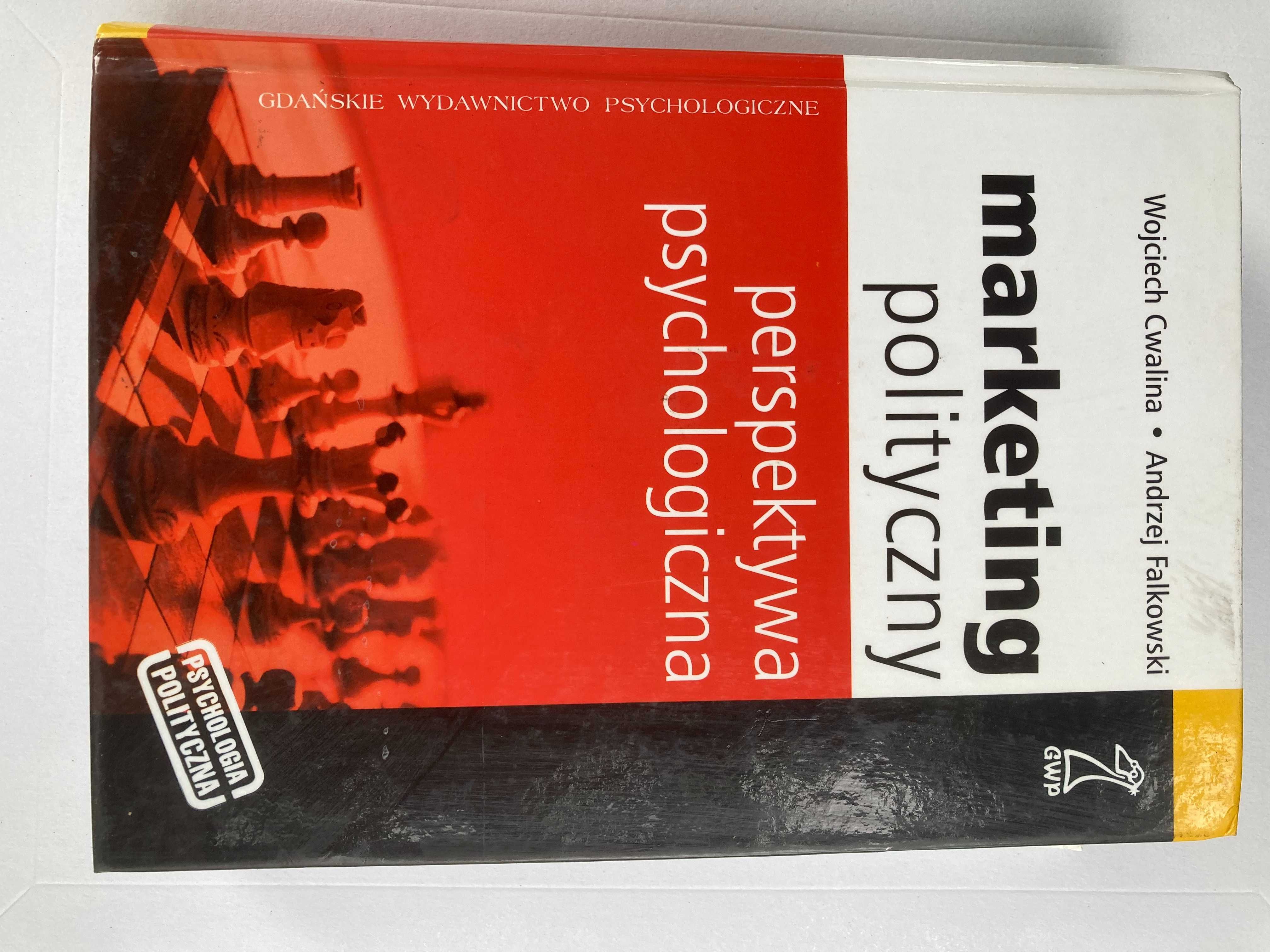 MARKETING POLITYCZNY. Perspektywa psychologiczna A Falkowski W Cwalina