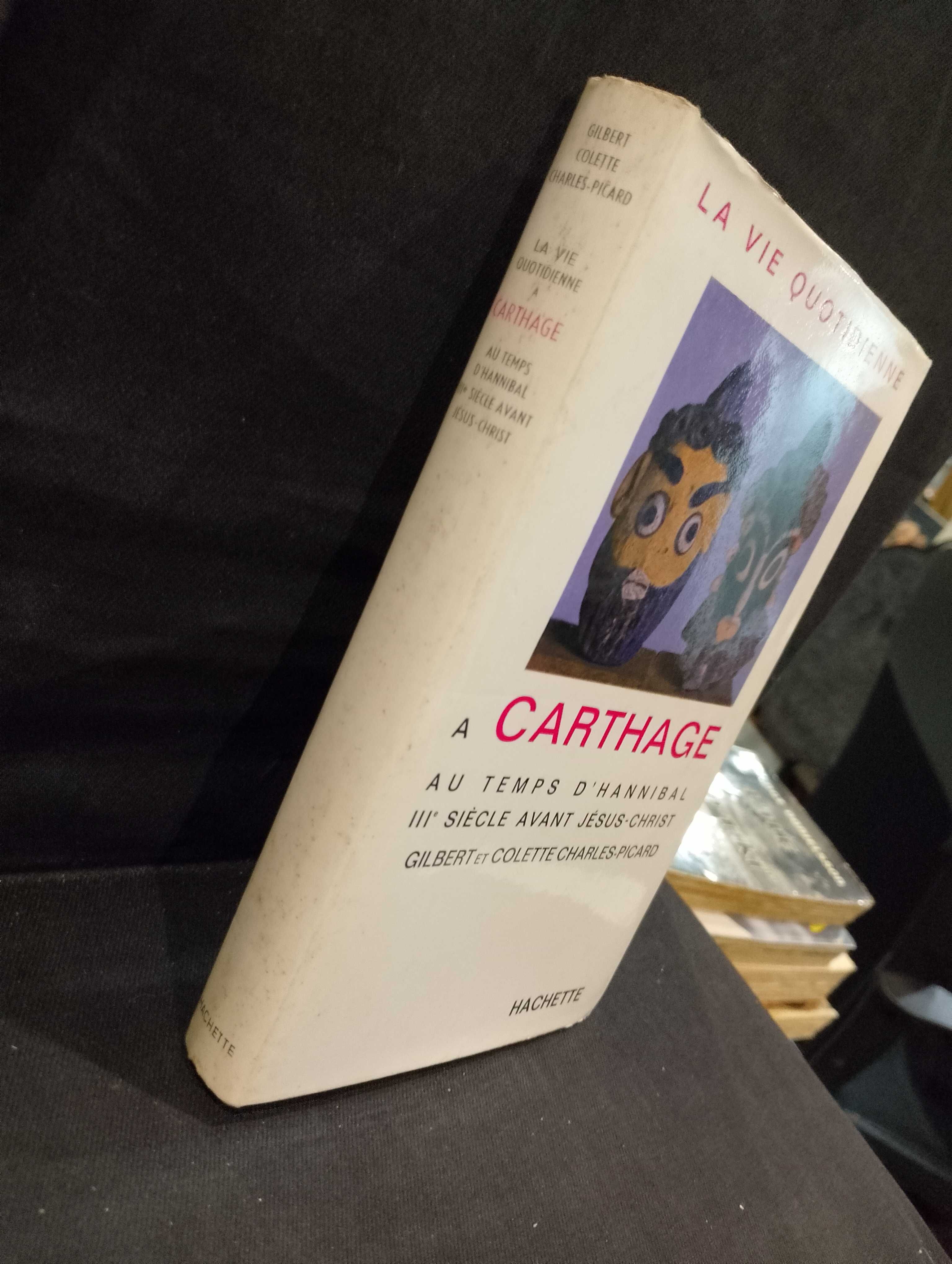 La vie quotidienne  Carthage - Gilbert et Colette Charles-Picard