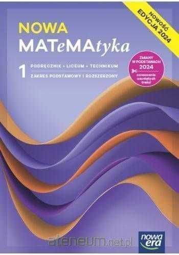 Nowa MATeMAtyka 1 Podręcznik EDYCJA 2024 Podstawowy i Rozszerzony Era