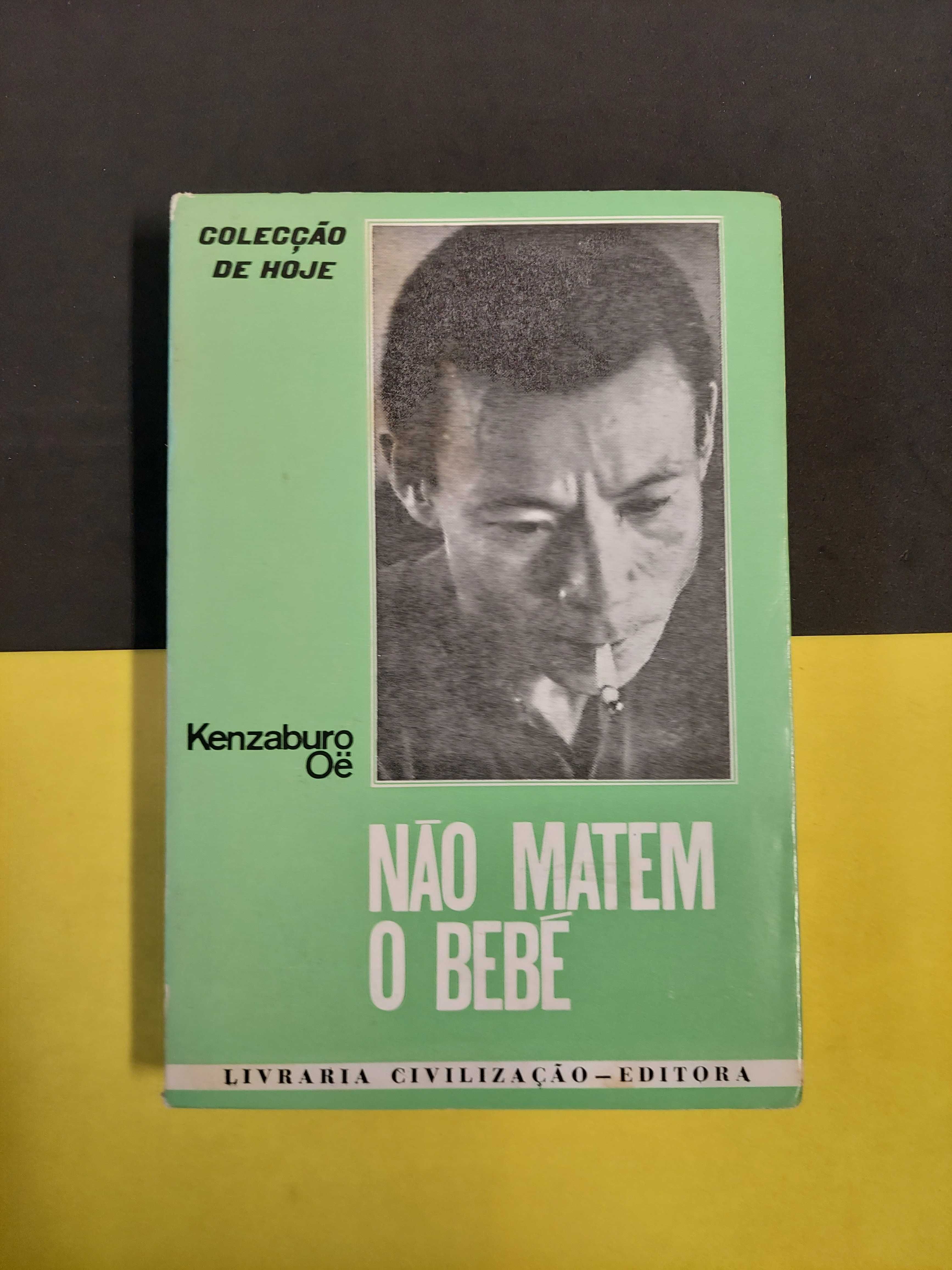 Kenzaburo Oe - Não matem o bebé