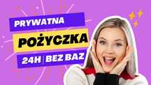 Pożyczka prywatna BEZ BAZ oddłużanie z komornikiem konsolidacja NA JUŻ