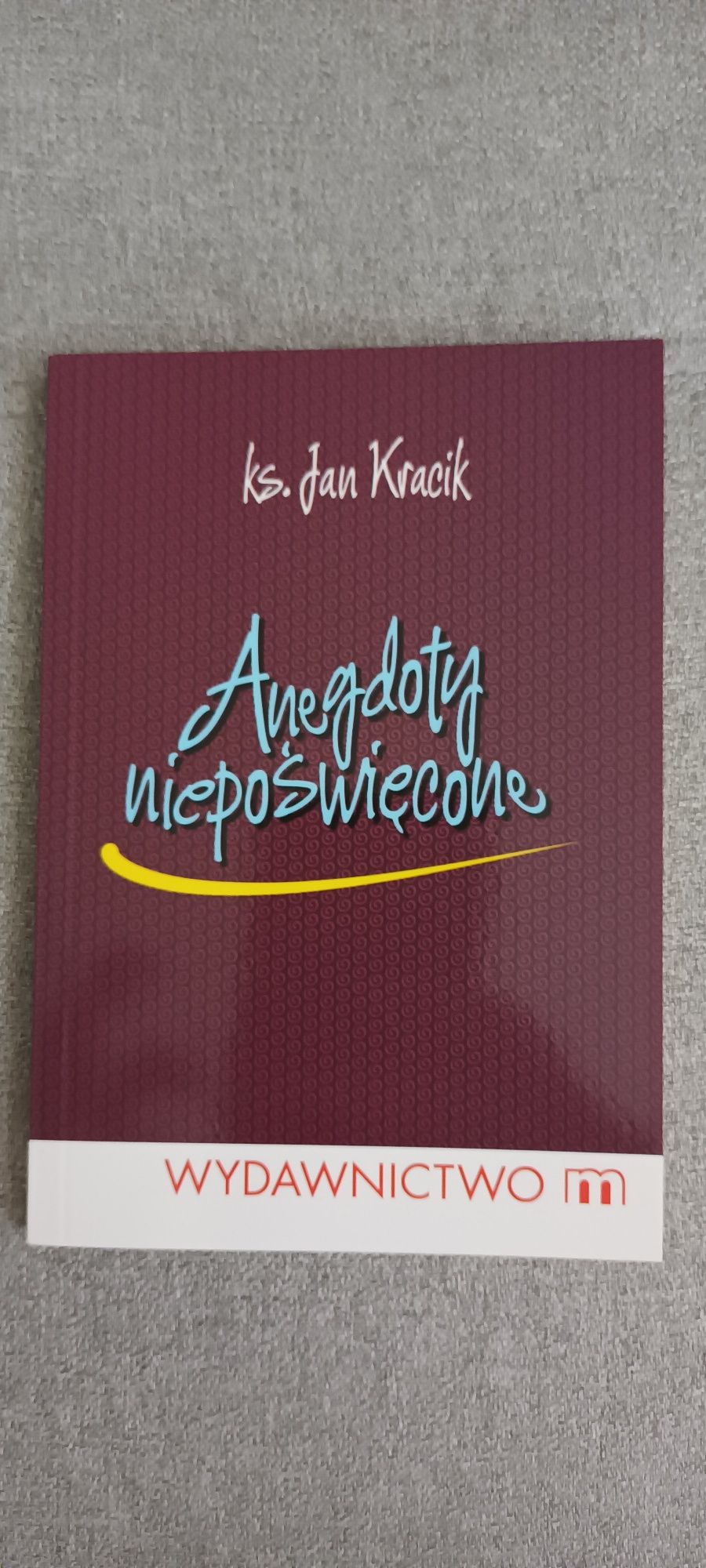 Anegdoty niepoświęcone / ks. Jan Kracik