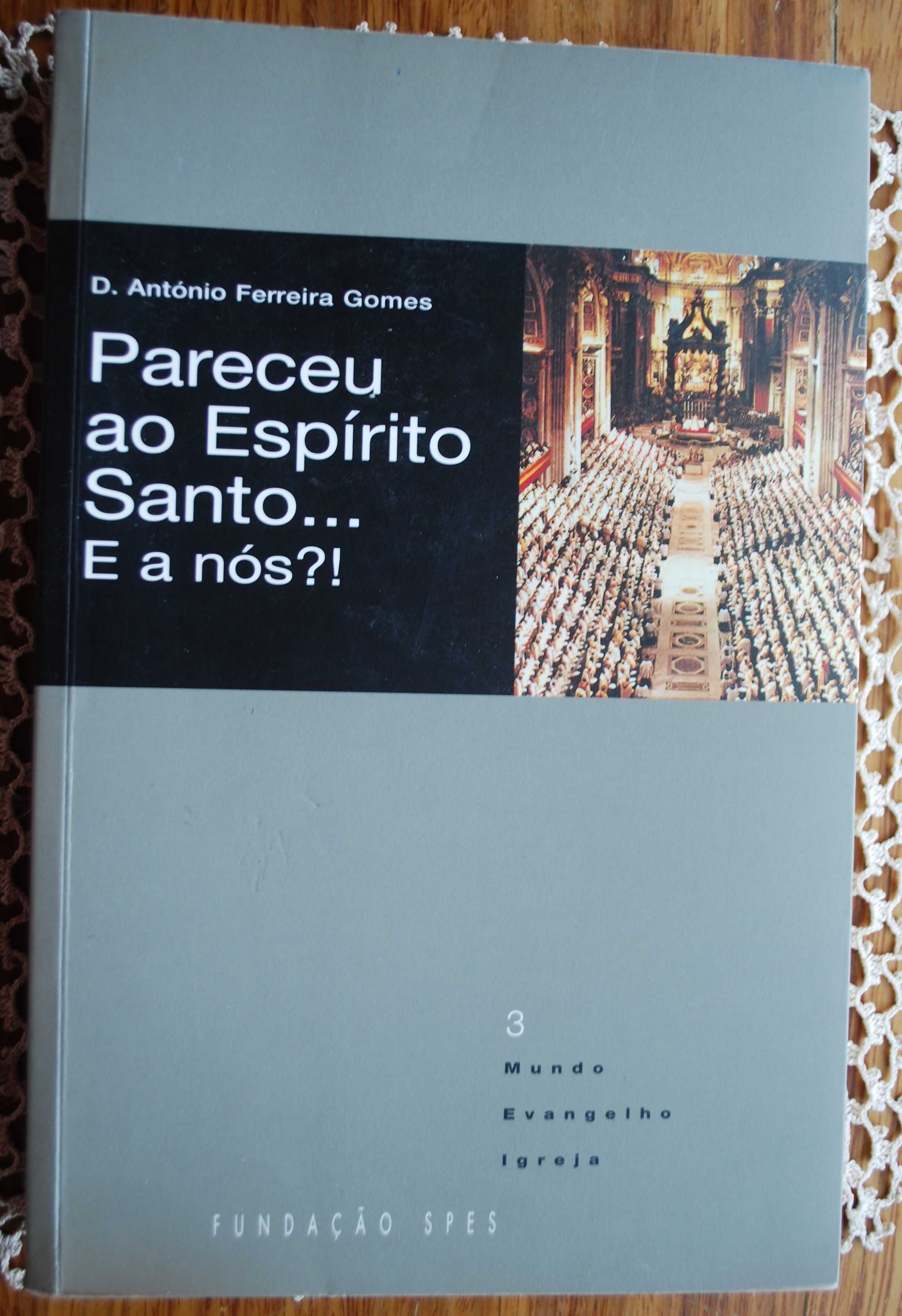 Pareceu Ao Espírito Santo...E a Nós de D. António Ferreira Gomes