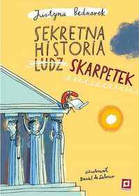 Sekretna historia ludz skarpetek Justyna Bednarek