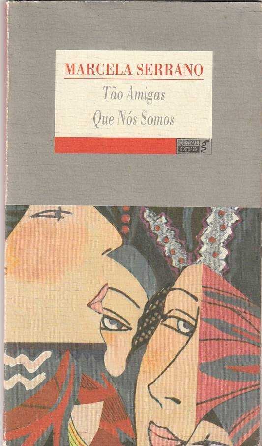 Tão amigas que nós somos-Marcela Serrano-Quetzal