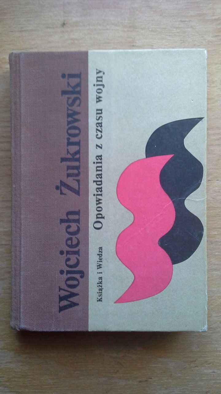 Opowiadania z czasu wojny - Wojciech Żukrowski