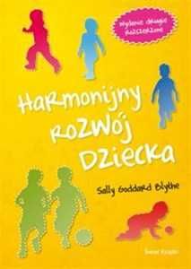 Harmonijny rozwój dziecka - Sally Goddard Blythe bdb!