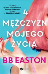 4 mężczyzn mojego życia - BB Easton, Dorota Konowrocka-Sawa