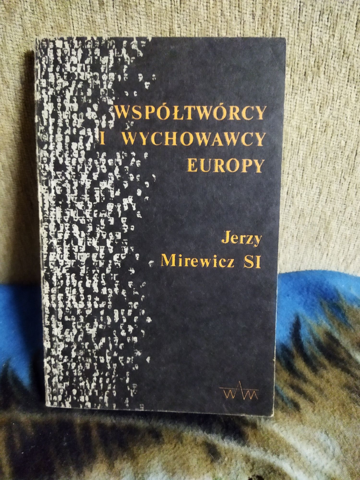 Współtwórcy i wychowawcy Europy