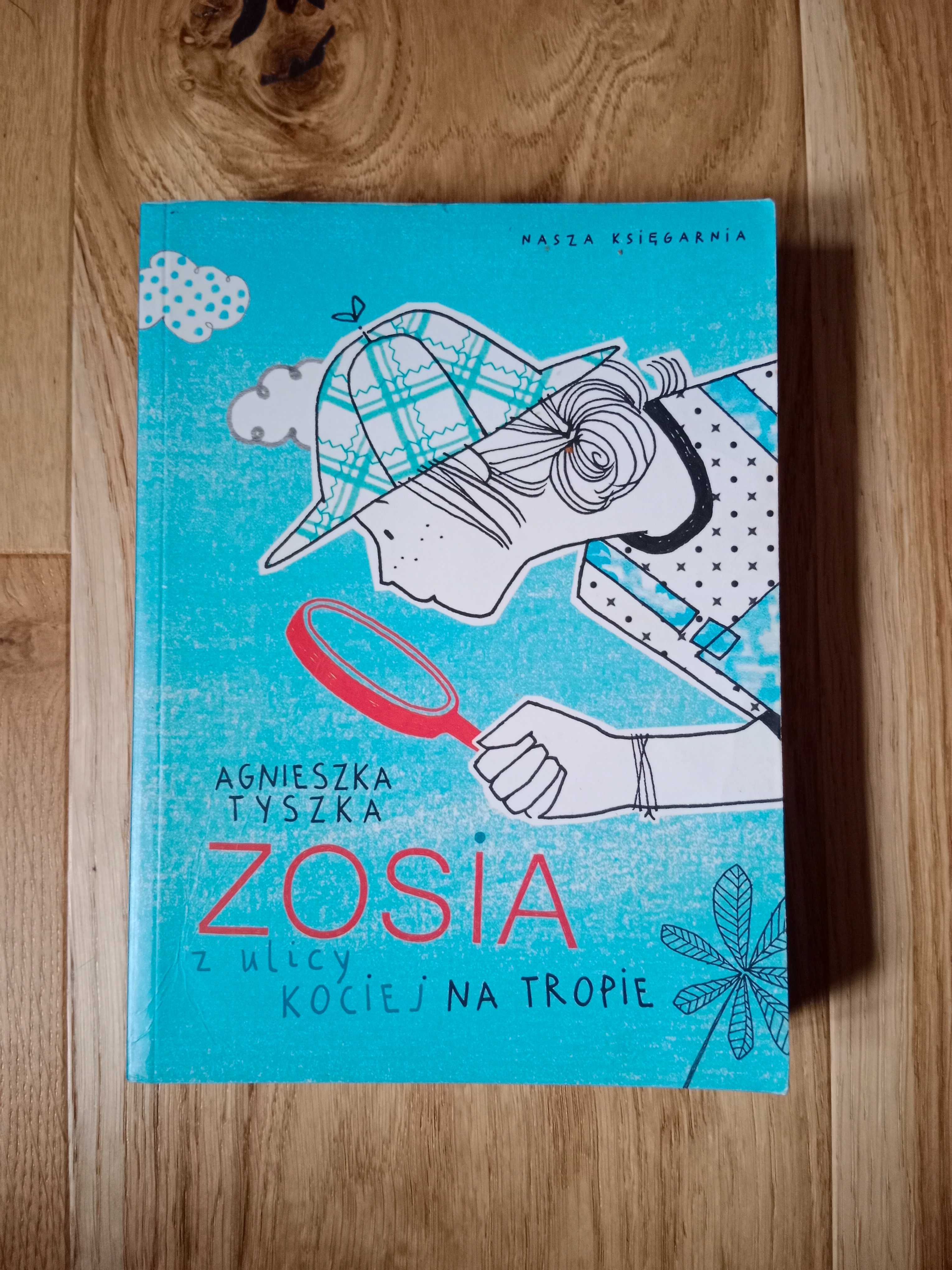 "Zosia z ulicy Kociej - Na tropie" - Agnieszka Tyszka