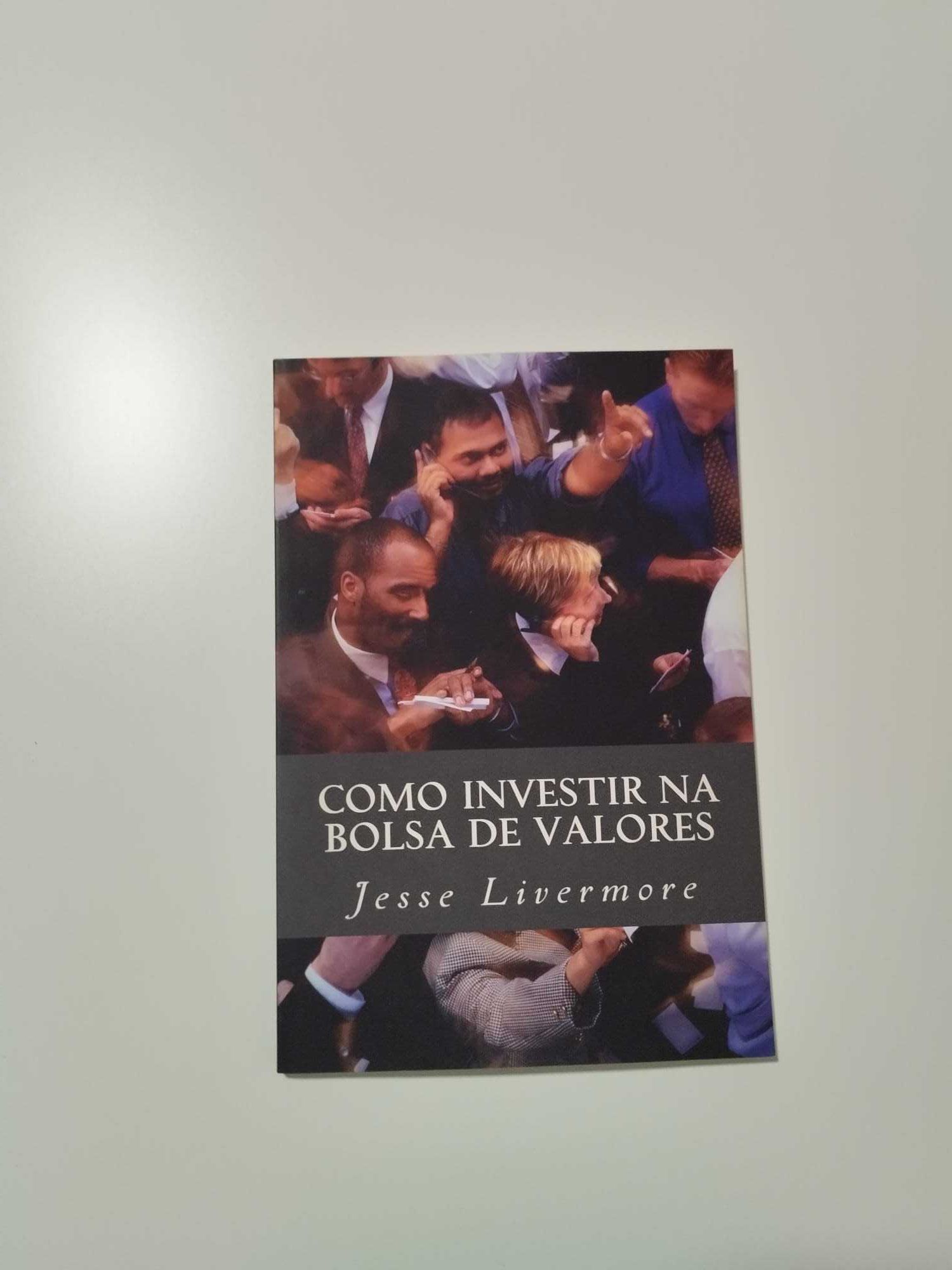 Como Investir na Bolsa de Valores - Jesse Livermore - Livro