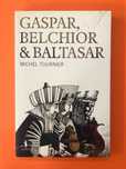 Gaspar, Belchior & Baltasar -  Michel Tournier
