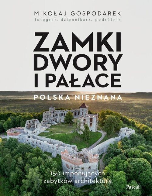 Zamki, Dwory I Pałace. Polska Nieznana Gospodarek Mikołaj