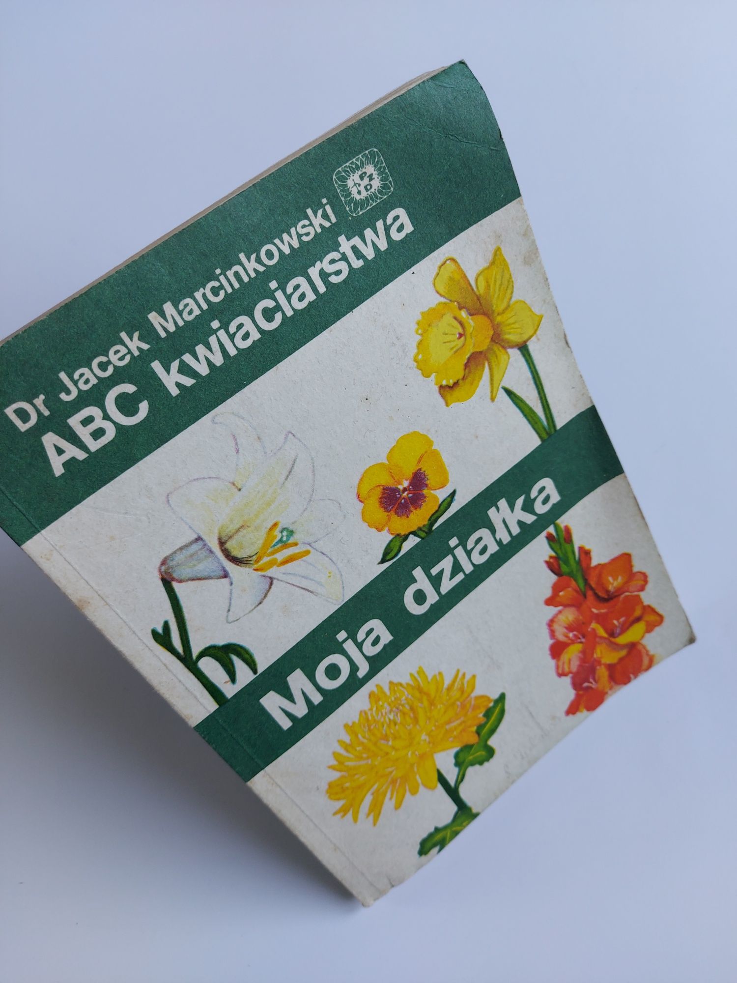 ABC kwiaciarstwa - Moja działka - Dr Jacek Marcinkowski