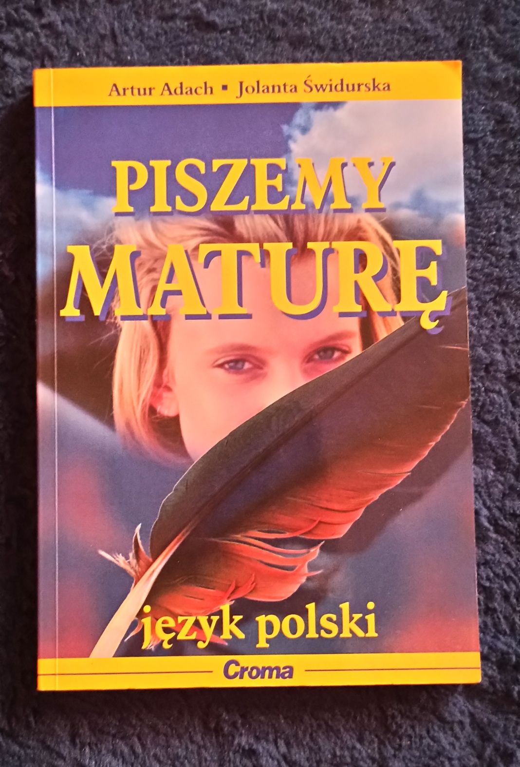 "Piszemy maturę - język polski" A. Adach, J. Świdurska