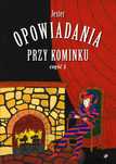 Opowiadania przy kominku. Część 1. Poligraf. Nowy Produkt