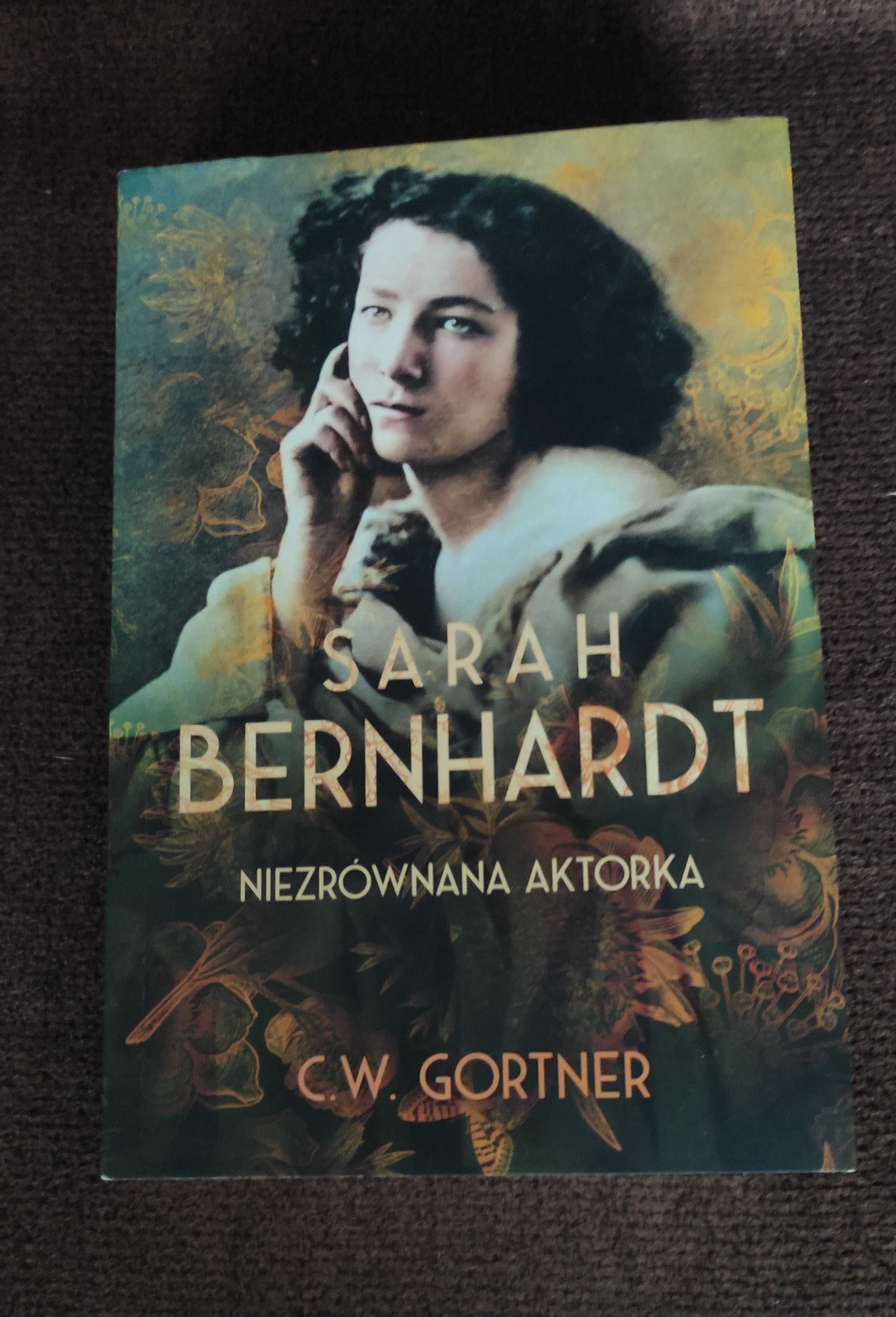 Christopher W. Gortner Sarah Bernhardt. Niezrównana aktorka używana