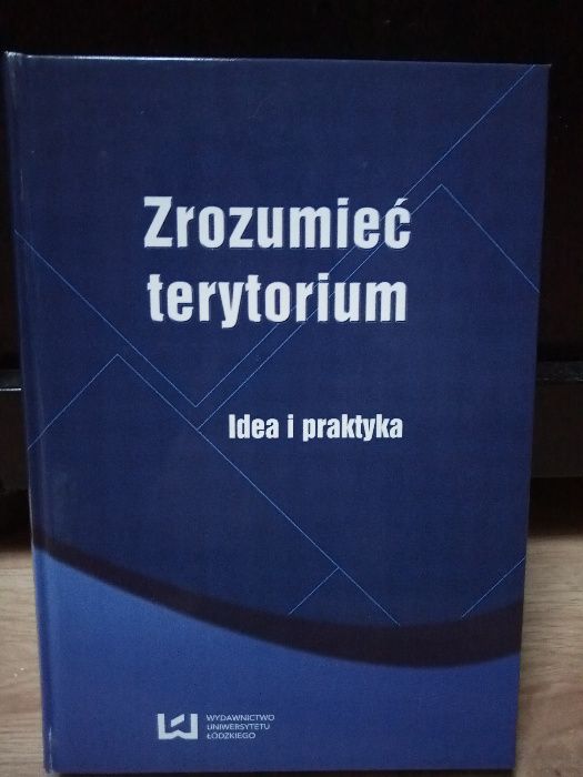 Zrozumieć terytorium Idea i praktyka, red. A.Nowakowska