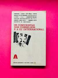 Os Comunistas dos Conselhos e a III Internacional - Vários Autores