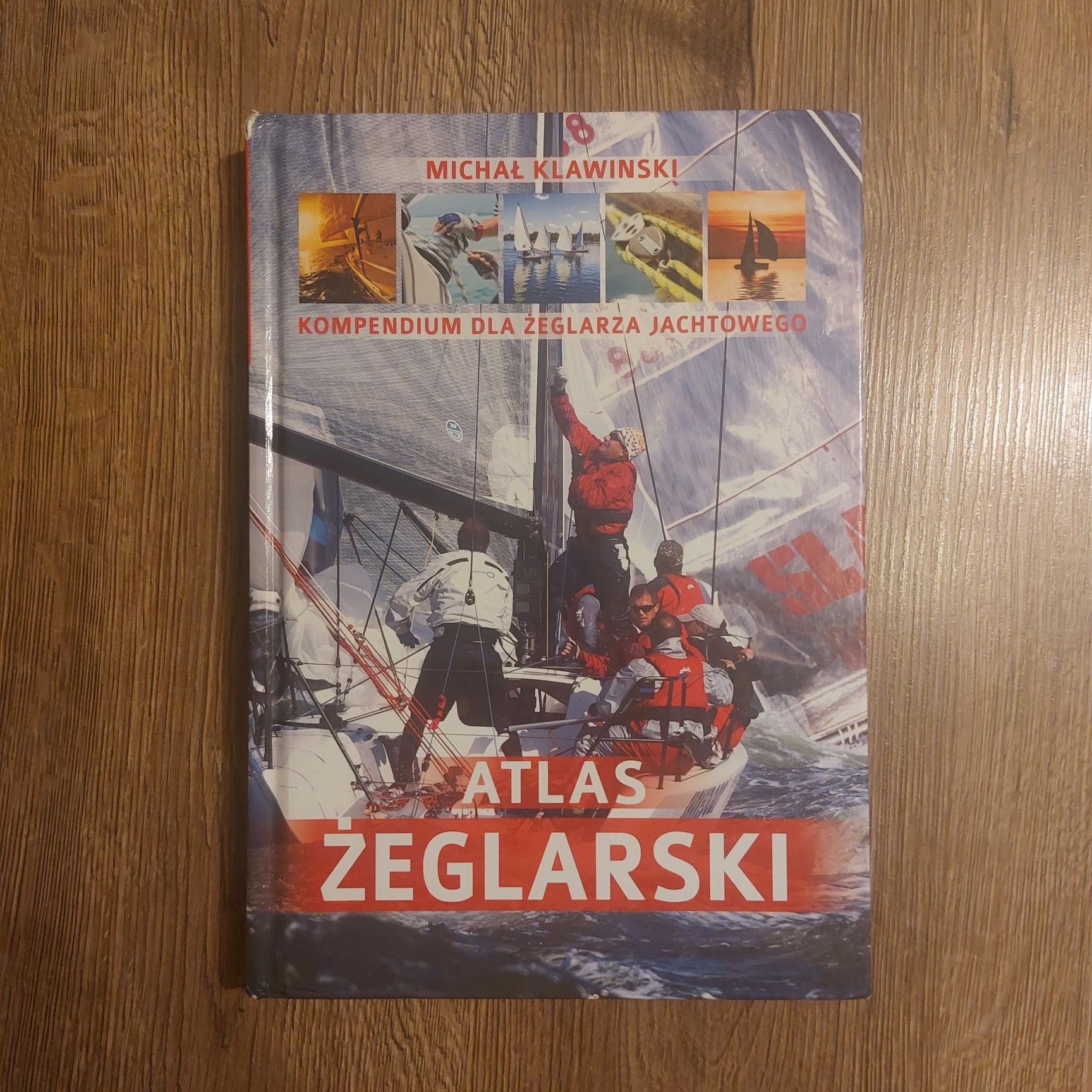 Kompendium dla Żeglarza Jachtowego ATLAS ŻEGLARSKI(Autor:Michał Klawiń