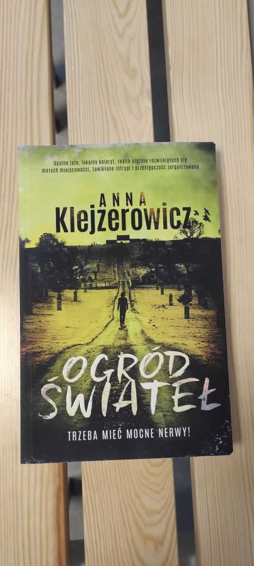 Anna Klejzerowicz " Ogród świateł " trzeba mieć mocne  nerwy...