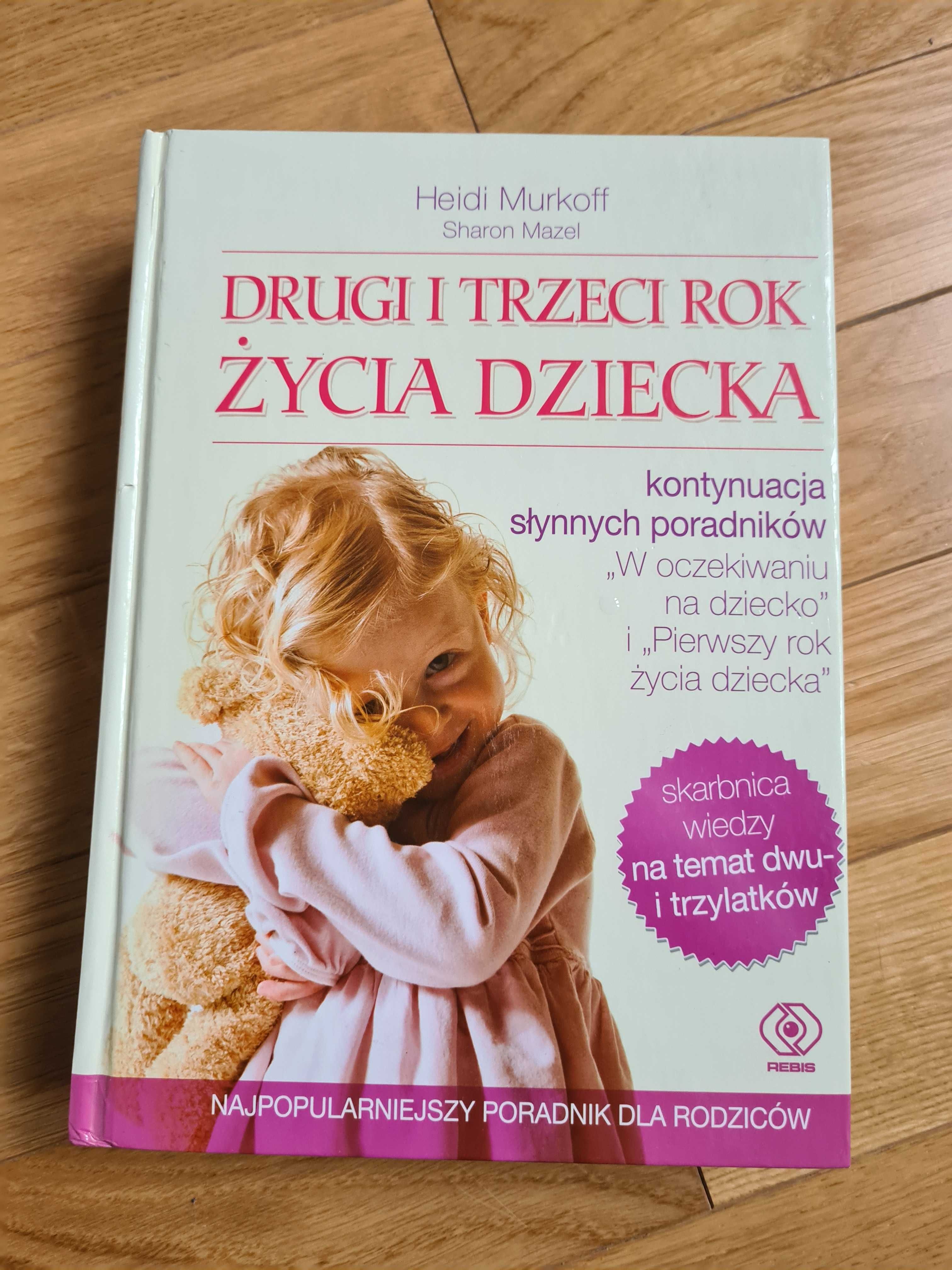 Książka Drugi i trzeci rok życia dziecka, Heidi Murkoff, Sharon Mazel