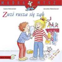 Mądra Mysz. Zuzi rusza się ząb - Liane Schneider, Annette Steinhauer