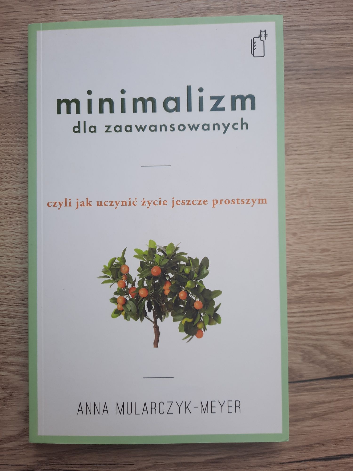 Sprzedam książkę Minimalizm dla zaawansowanych. Anna Mularczyk-Meyer.